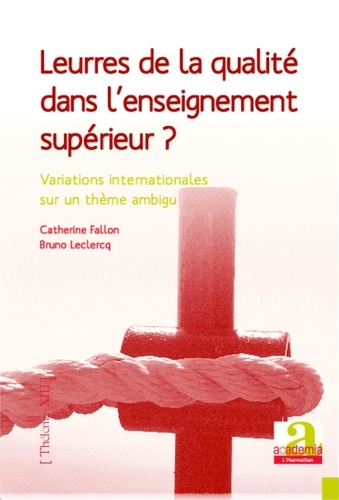 Catherine Fallon et Bruno Leclercq - Leurres de la qualité dans l'enseignement supérieur ? - Variations internationales sur un thème ambigu.