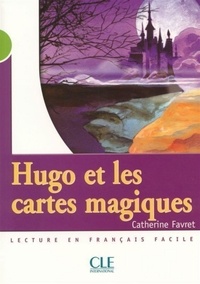 Catherine Favret - Hugo et les cartes magiques - Niveau 2 - Lecture Mise en scène - Ebook.
