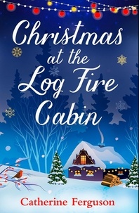 Catherine Ferguson - Christmas at the Log Fire Cabin.