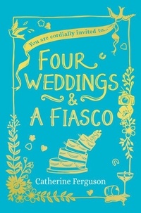 Catherine Ferguson - Four Weddings and a Fiasco.