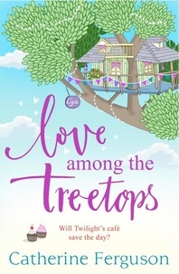 Catherine Ferguson - Love Among the Treetops.