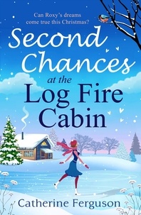 Catherine Ferguson - Second Chances at the Log Fire Cabin.