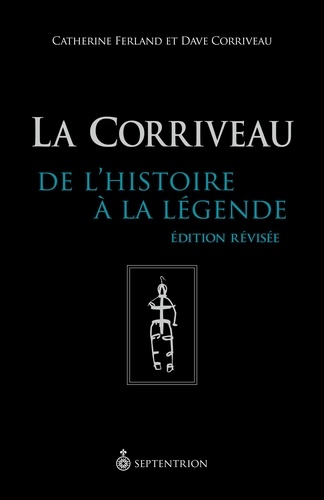 Corriveau (La). De l'Histoire à la légende