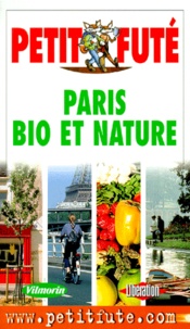 Catherine Ferrant et Dominique Auzias - Paris bio et nature. - Edition 2001.