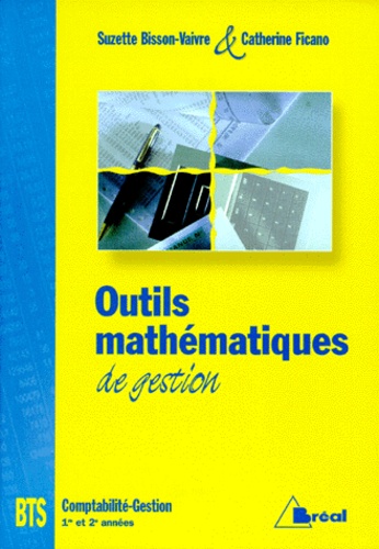 Catherine Ficano et Suzette Bisson-Vaivre - Outils mathématiques de gestion.