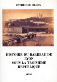 Histoire du barreau de Lyon sous la Troisième République