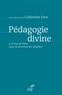 Catherine Fino et  FINO CATHERINE - Pédagogie divine - L'action de Dieu dans la diversité des familles.