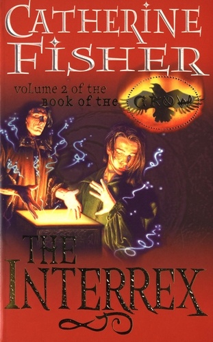 Catherine Fisher - The Interrex: Book of the Crow 2.