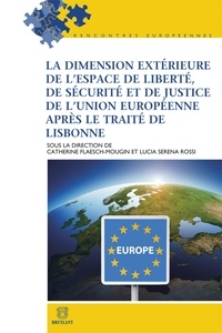 La dimension extérieure de lespace de liberté, de sécurité et de justice de lUnion européenne après le Traité de Lisbonne.pdf