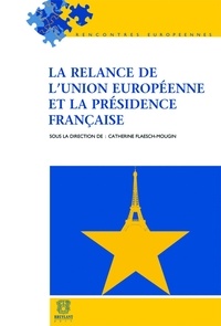 Catherine Flaesch-Mougin - La relance de l'Union européenne et la présidence française.