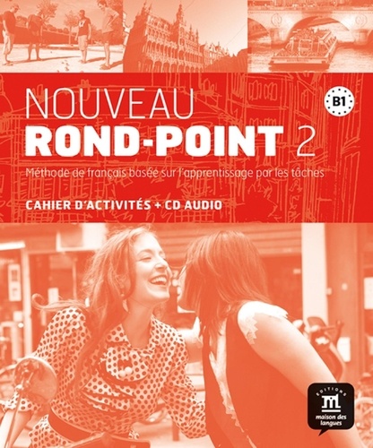 Catherine Flumian et Josiane Labascoule - Nouveau Rond-Point 2 B1 - Cahier d'activités. 1 CD audio
