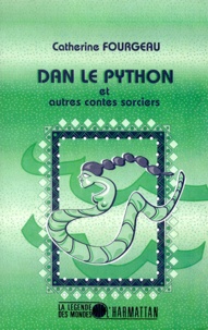 Catherine Fourgeau - Dan Le Python At Autres Contes Sorciers.