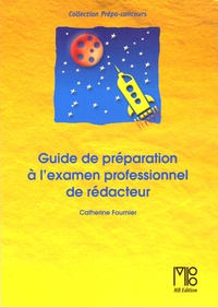 Catherine Fournier - Guide de préparation à l'examen professionnel de rédacteur.
