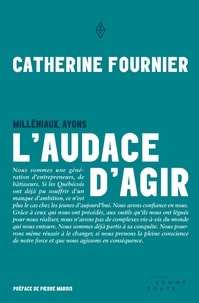 Catherine Fournier - L'audace d'agir.