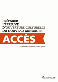 Catherine Fournier et Cédric Viard - Préparer l'épreuve d'ouverture culturelle du nouveau concours Acces.