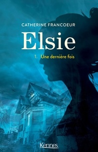 Bons livres à télécharger sur ipad Elsie Tome 1 par Catherine Francoeur RTF iBook MOBI