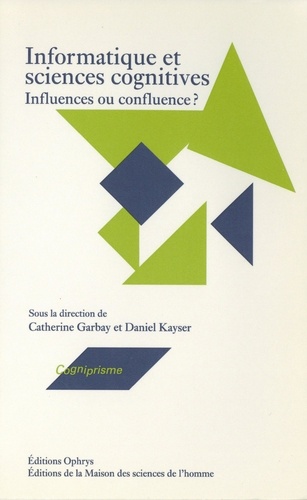Catherine Fuchs et Catherine Garbay - Informatique et sciences cognitives - Influences ou confluence ?.