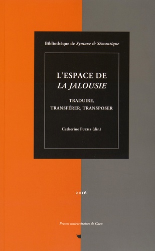 Catherine Fuchs - L'espace de La Jalousie - Traduire, transférer, transposer.