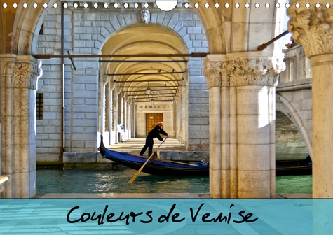 CALVENDO Places  Couleurs de Venise (Calendrier mural 2020 DIN A4 horizontal). Promenade colorée au fil des canaux. (Calendrier mensuel, 14 Pages )