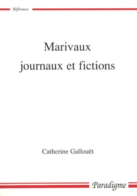Marivaux, journaux et fictions