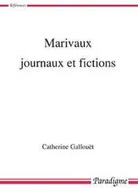 Marivaux, journaux et fictions
