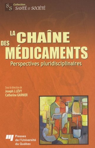 Catherine Garnier et Joseph Josy Lévy - La chaîne des médicaments - Perspectives pluridisciplinaires.