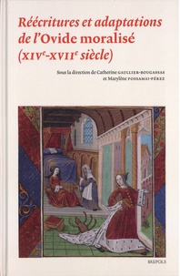 Catherine Gaullier-Bougassas et Marylène Possamaï-Pérez - Réécritures et adaptations de l'Ovide moralisé (XIVe-XVIIe siècle).
