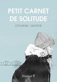 Liens de téléchargement de livres audio Petit carnet de solitude par Catherine Gauthier 9782925001089  in French