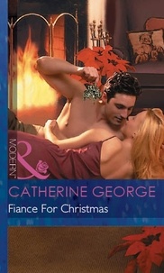 Catherine George - Fiance For Christmas.