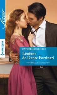 Catherine George - L'enfant de Dante Fortinari.