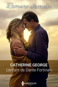 Catherine George - L'enfant de Dante Fortinari.