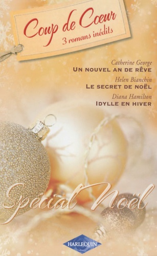 Spécial Noël 3 Tomes. Un nouvel an de rêve; Le secret de Noël; Idylle en hiver