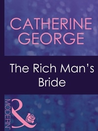 Catherine George - The Rich Man's Bride.