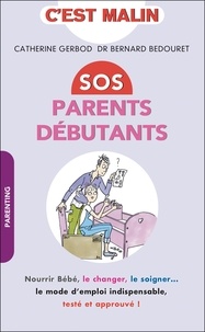 Catherine Gerbod et Bernard Bedouret - SOS parents débutants.