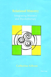 Catherine Gibson - Relational Ministry - Integrating Ministry and Psychotherapy.