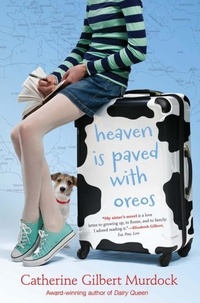 Catherine Gilbert Murdock - Heaven Is Paved with Oreos.