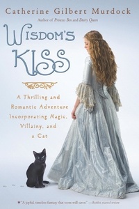 Catherine Gilbert Murdock - Wisdom's Kiss.