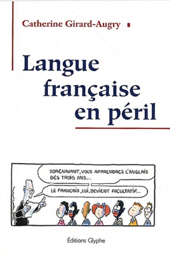 Catherine Girard-Augry - Langue française en péril.