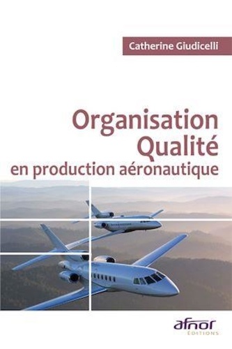 Catherine Giudicelli - Organisation Qualité en production aéronautique.