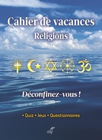 Catherine Golliau - Cahier de vacances Religions.