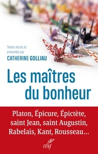 Catherine Golliau - Les maîtres du bonheur.