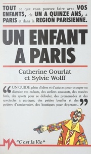 Catherine Gourlat et Sylvie Wolff - Un enfant à Paris.