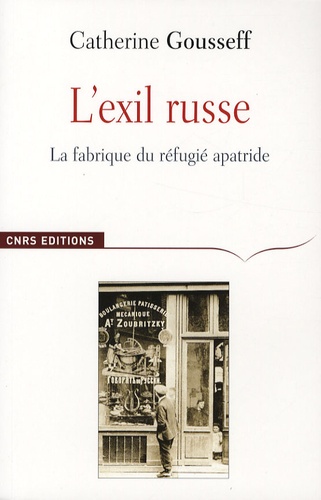 L'exil russe. La fabrique du réfugié apatride (1920-1939)