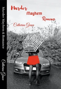 Short Stories: Murder Mayhem & Romance