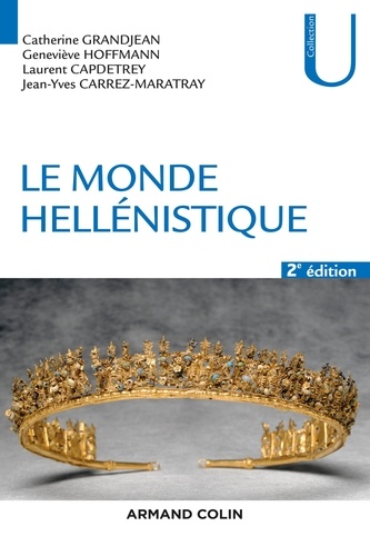 Catherine Grandjean et Geneviève Hoffmann - Le monde hellénistique - 2e éd..