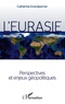 Catherine Grandperrier - L'Eurasie - Perspectives et enjeux géopolitiques.