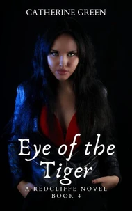 Eye of the Tiger (A Redcliffe Novel) Book 4