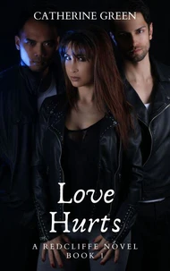 Love Hurts (A Redcliffe Novel) Book 1