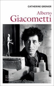 Catherine Grenier - Alberto Giacometti.