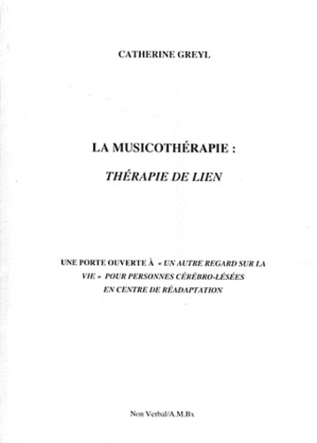 Catherine Greyl - La musicothérapie : thérapie de lien.